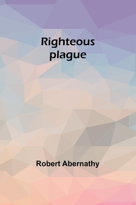 Righteous plague 935792874X Book Cover