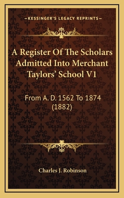 A Register of the Scholars Admitted Into Mercha... 1164792946 Book Cover