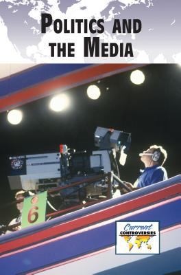 Politics and Media 0737756322 Book Cover