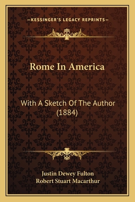 Rome In America: With A Sketch Of The Author (1... 1164877216 Book Cover