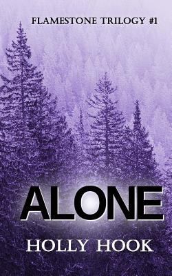 Alone (#1 Flamestone Trilogy) 1523368934 Book Cover