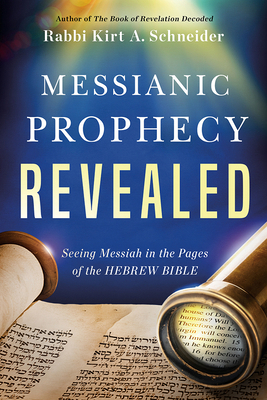 Messianic Prophecy Revealed: Seeing Messiah in ... 1636410944 Book Cover