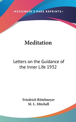 Meditation: Letters on the Guidance of the Inne... 1432601180 Book Cover