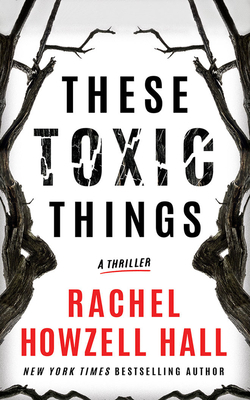 These Toxic Things: A Thriller 171359224X Book Cover