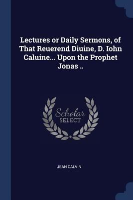 Lectures or Daily Sermons, of That Reuerend Diu... 1376646269 Book Cover