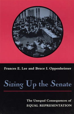 Sizing Up the Senate: The Unequal Consequences ... 0226470067 Book Cover
