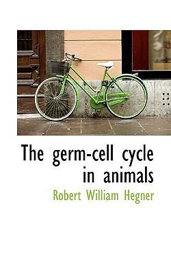 The Germ-Cell Cycle in Animals 1113737034 Book Cover