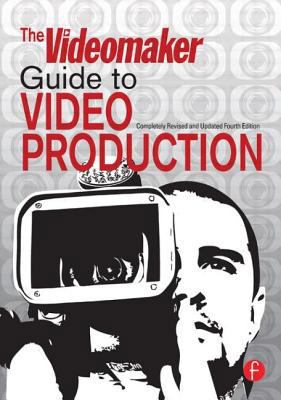 The Videomaker Guide to Video Production 0240809688 Book Cover