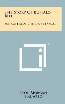 The Story of Buffalo Bill: Buffalo Bill and the... 1258015889 Book Cover