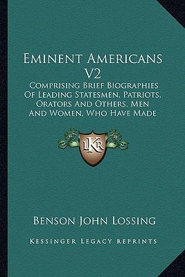 Eminent Americans V2: Comprising Brief Biograph... 1164633279 Book Cover