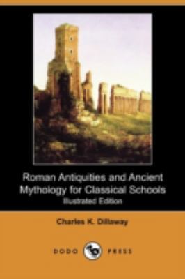 Roman Antiquities and Ancient Mythology for Cla... 1409956245 Book Cover