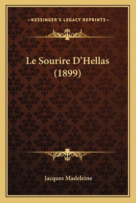 Le Sourire D'Hellas (1899) [French] 1166755983 Book Cover