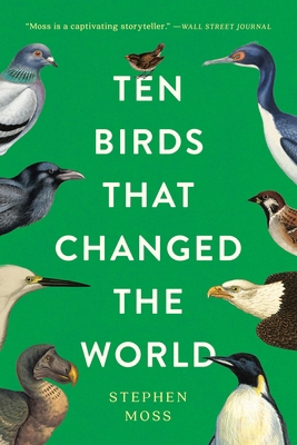 Ten Birds That Changed the World 1541606329 Book Cover