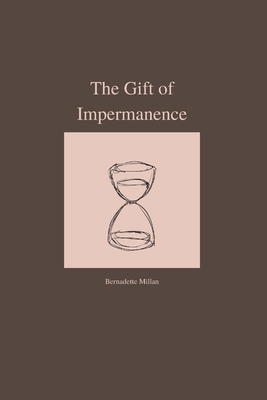 The Gift of Impermanence - A poetry collection B0BCSB1M2P Book Cover