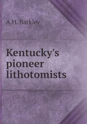 Kentucky's pioneer lithotomists 5518905173 Book Cover