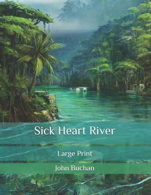 Sick Heart River: Large Print B086PT979C Book Cover