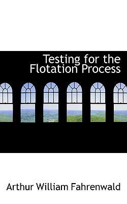 Testing for the Flotation Process 0559897316 Book Cover