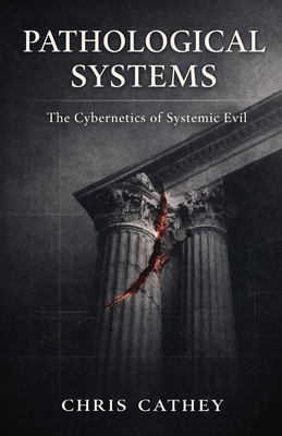 Pathological Systems: The Cybernetics of System... B0GQLKKP7S Book Cover