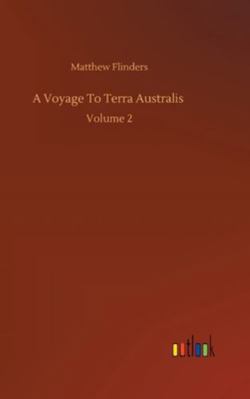 A Voyage To Terra Australis: Volume 2 3752361417 Book Cover