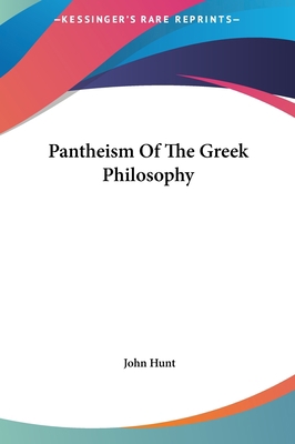 Pantheism of the Greek Philosophy 116154240X Book Cover