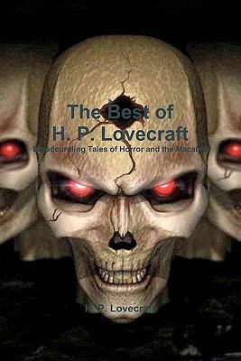 The Best of H. P. Lovecraft: Bloodcurdling Tale... 1453875107 Book Cover
