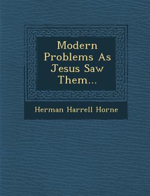 Modern Problems as Jesus Saw Them... 1249981263 Book Cover