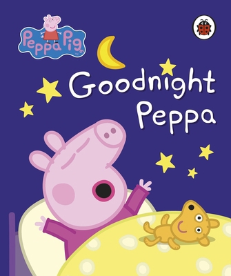 Peppa Pig: Goodnight Peppa 0241294045 Book Cover