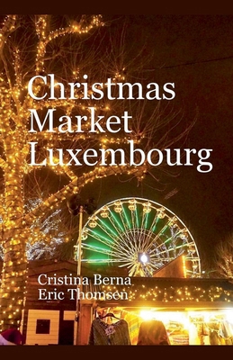 Christmas Market Luxembourg 3039067982 Book Cover