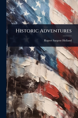Historic Adventures 1023615207 Book Cover