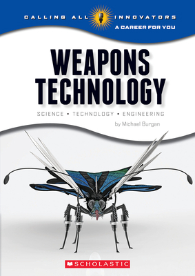 Weapons Technology: Science, Technology, and En... 0531219917 Book Cover