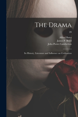 The Drama: Its History, Literature and Influenc... 1015240011 Book Cover