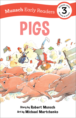 Pigs Early Reader: (Munsch Early Reader) 1773216430 Book Cover