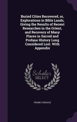Buried Cities Recovered, or, Explorations in Bi... 1346659109 Book Cover