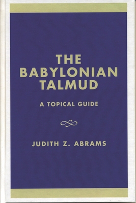 Babylonian Talmud: A Topical Guide 0761823735 Book Cover