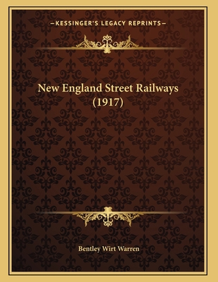 New England Street Railways (1917) 116690556X Book Cover