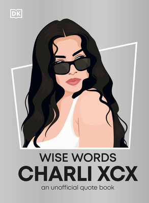 Wise Words Charli XCX 0241780128 Book Cover