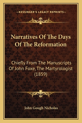Narratives Of The Days Of The Reformation: Chie... 1164072943 Book Cover