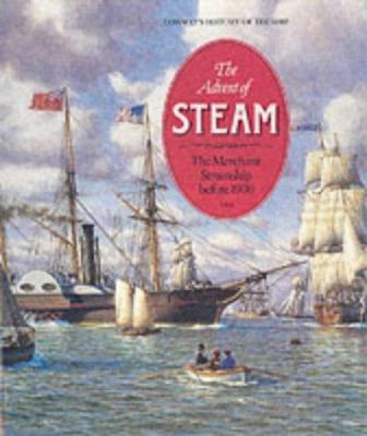 The Advent of Steam: The Merchant Steamship Bef... 0851775632 Book Cover