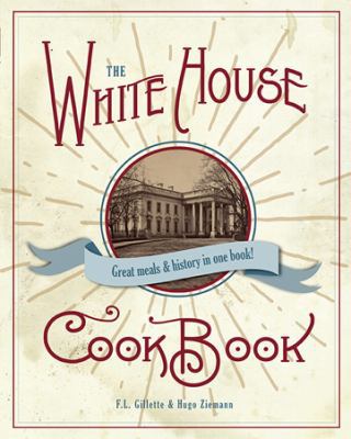The Original White House Cook Book, 1887 Edition 162654588X Book Cover