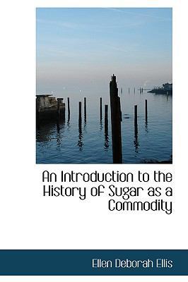 An Introduction to the History of Sugar as a Co... 1103869868 Book Cover