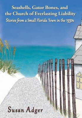 Seashells, Gator Bones, and the Church of Everl... 1938821394 Book Cover