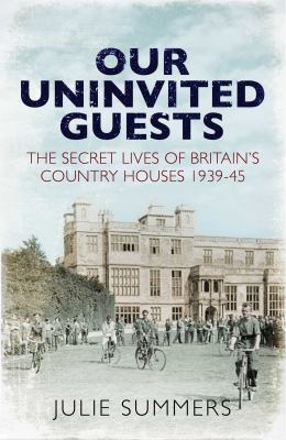 Our Uninvited Guests: The Secret Lives of Brita... 1471152537 Book Cover