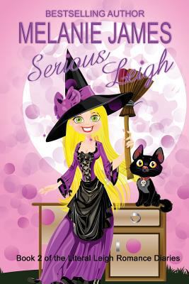 Serious Leigh (Literal Leigh Romance Diaries) 1502848538 Book Cover
