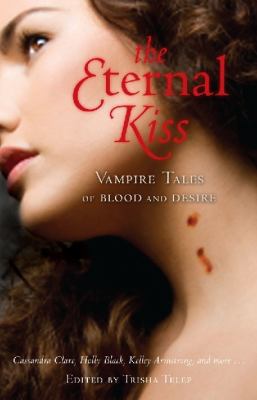 The Eternal Kiss: Vampire Tales of Blood and De... 1864719419 Book Cover