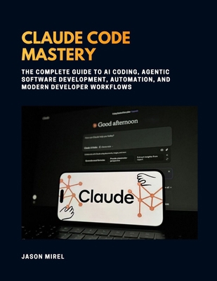 Claude code mastery: The Complete Guide to AI C... B0HGDVKVHQ Book Cover