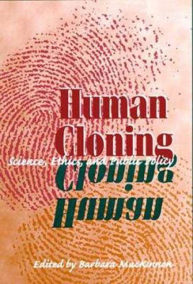 Human Cloning: Science, Ethics, and Public Policy 0252024915 Book Cover