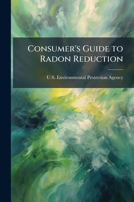 Consumer's Guide to Radon Reduction 1025085337 Book Cover