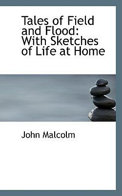 Tales of Field and Flood: With Sketches of Life... 1110133057 Book Cover