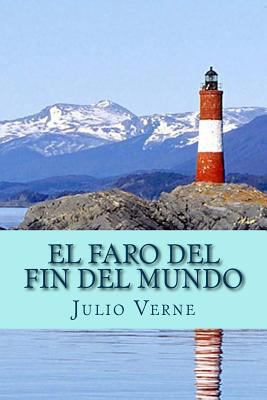 El Faro del Fin del Mundo (Spanish Edition) [Spanish] 1530393744 Book Cover