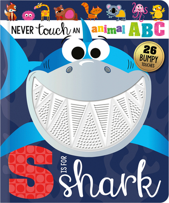 Never Touch an Animal Abc: S Is for Shark 1805441868 Book Cover